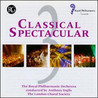 Classical Spectacular 3 - Janet Mooney (soprano); London Choral Society; London Choral Society (vocals); Royal Philharmonic Orchestra; Anthony Inglis (conductor)