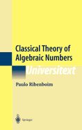 Classical Theory of Algebraic Numbers