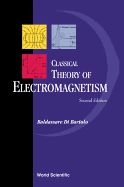 Classical Theory of Electromagnetism: With Companion Solution Manual (Second Edition)
