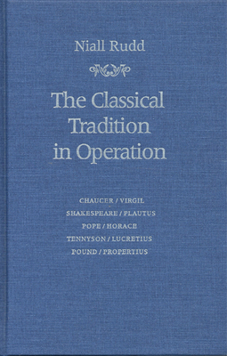 Classical Tradition in Operation - Rudd, Niall