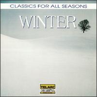 Classics for All Seasons: Winter - Angel Romero (guitar); Barry Gordon (piano); Celedonio Romero (guitar); Empire Brass; John O'Conor (piano);...