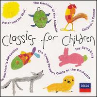 Classics for Children - Cristina Ortiz (piano); Pascal Rog� (piano); Ralph Richardson; Varda Nishry (piano); Vladimir Ashkenazy (piano);...