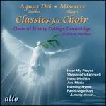 Classics for Choir - Trinity College Choir, Cambridge (choir, chorus); Richard Marlow (conductor)