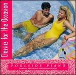 Classics for the Occasion: Poolside Piano