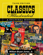 Classics Illustrated: A Cultural History, 3d ed.