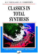 Classics in Total Synthesis: Targets, Strategies, Methods