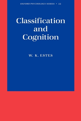 Classification and Cognition - Estes, William K