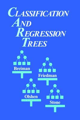 Classification and Regression Trees - Breiman, Leo, and Friedman, Jerome, and Olshen, R.A.