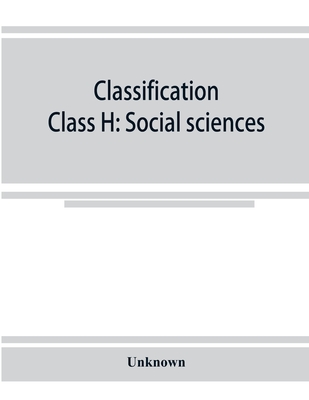Classification. Class H: Social sciences - Unknown