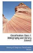 Classification: Class Z: Bibliography and Library Science