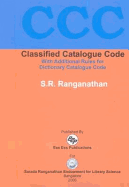 Classified Catalogue Code: With Additional Rules for Dictionary Catalogue Code