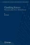 Classifying Science: Phenomena, Data, Theory, Method, Practice