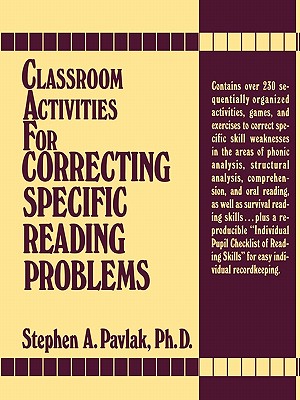 Classroom Activities for Correcting Specific Reading Problems - Pavlak, Stephen A
