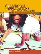 Classroom Applications of Educational Measurement