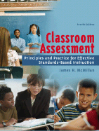 Classroom Assessment: Principles and Practice for Effective Standards-Based Instruction