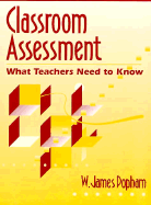 Classroom Assessment: What Teachers Need to Know