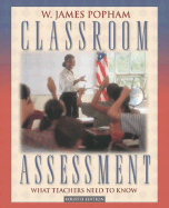 Classroom Assessment: What Teachers Need to Know