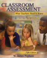 Classroom Assessment: What Teachers Need to Know