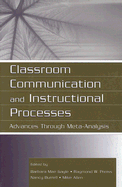 Classroom Communication and Instructional Processes: Advances Through Meta-Analysis