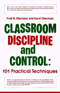 Classroom Discipline and Control: 101 Practical Techniques