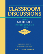 Classroom Discussions: Using Math Talk to Help Students Learn, Grades 1-6 - Chapin, Suzanne H