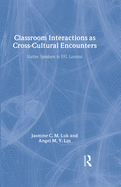 Classroom Interactions as Cross-Cultural Encounters: Native Speakers in EFL Lessons