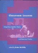 Classroom Lessons: Integrating Cognitive Theory and Classroom Practice