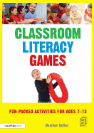 Classroom Literacy Games: Fun-Packed Activities for Ages 7-13