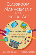 Classroom Management in the Digital Age: Effective Practices for Technology-Rich Learning Spaces
