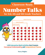 Classroom-Ready Number Talks for Third, Fourth and Fifth Grade Teachers: 1000 Interactive Math Activities That Promote Conceptual Understanding and Computational Fluency