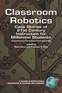 Classroom Robotics: Case Stories of 21st Century Instruction for Milennial Students