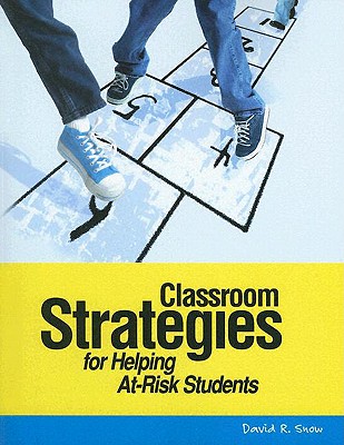 Classroom Strategies for Helping At-Risk Students - Snow, David, and Barley, Zoe A, and Lauer, Patricia A