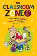 Classroom Zone: Jokes, Riddles, Tongue Twisters & "Daffynitions"