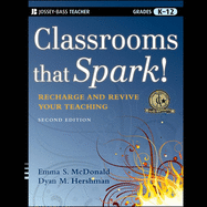 Classrooms That Spark!: Recharge and Revive Your Teaching