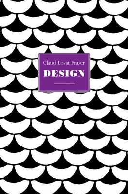 Claud Lovat Fraser: Design - Webb, Brian, and Skipwith, Peyton