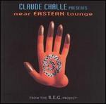 Claude Challe Presents: Near Eastern Lounge
