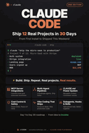 Claude Code - Ship 12 Real Projects in 30 Days: The Hands-On System for Vibe Coding & AI Agents