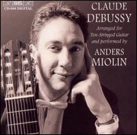 Claude Debussy Arranged for Ten-Stringed Guitar - Anders Miolin (guitar)