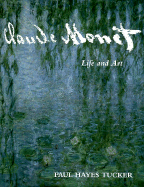 Claude Monet: Life and Art