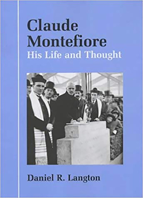 Claude Montefiore: His Life and Thought - Langton, Daniel R