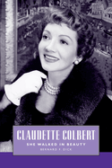 Claudette Colbert: She Walked in Beauty