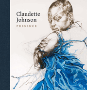 Claudette Johnson: Presence