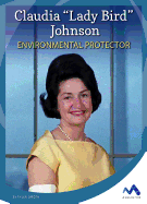 Claudia 'Lady Bird' Johnson: Environmental Protector