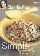 Claudia Roden's Simple Mediterranean Cookery