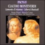 Claudio Mondeverdi: Lamento d'Arianna; Scherzi Musicali