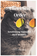 Claws and Order: A Cats Social position in the home