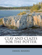 Clay and Clazes for the Potter