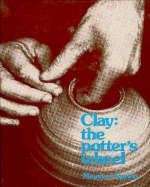 Clay: The Potter's Wheel