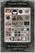 Clayton Eshleman: Essential Poetry (1960-2015)