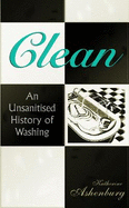Clean: An Unsanitised History of Washing